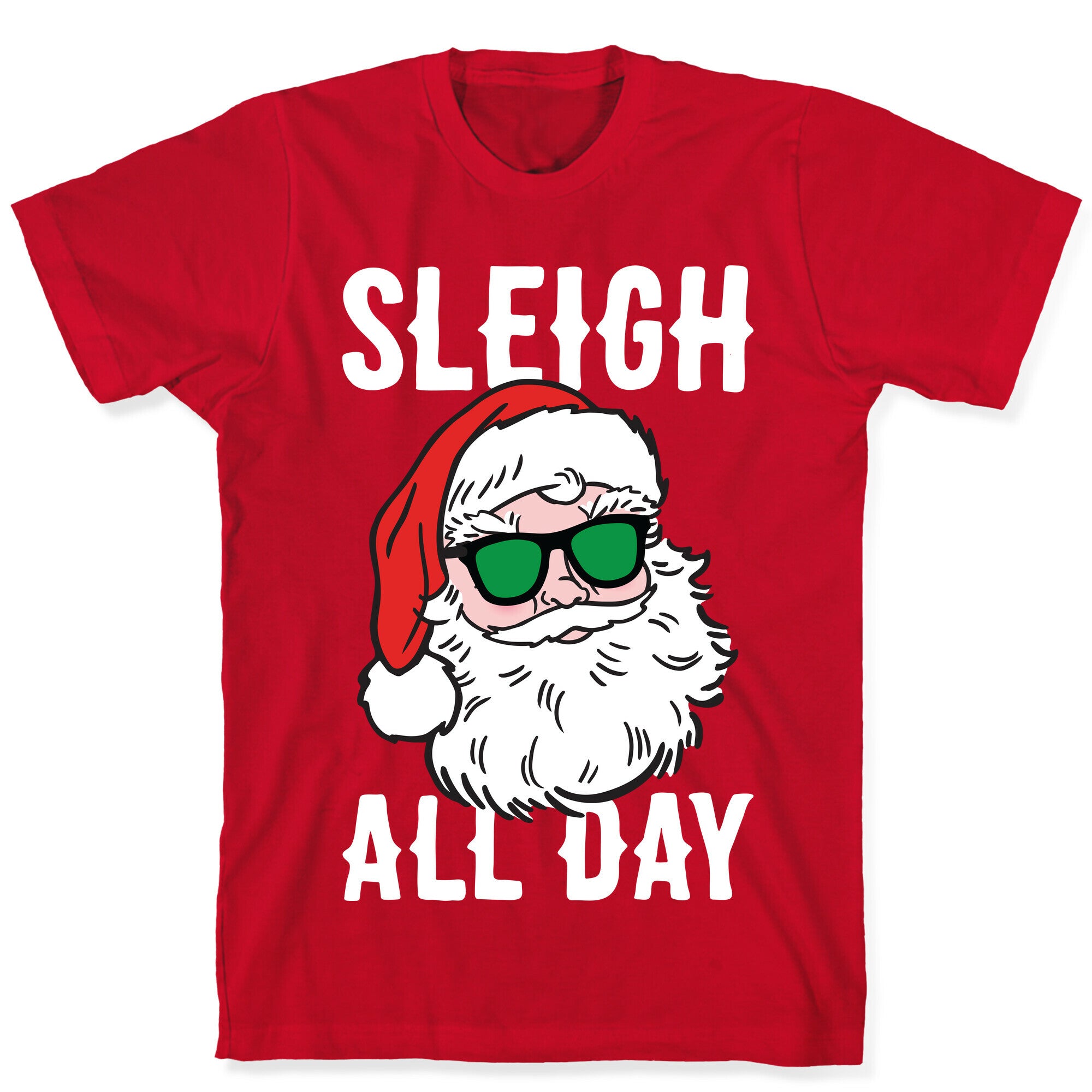 Sleigh All Day Santa (White) T-Shirt